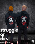 Hoodie: Struggle or die